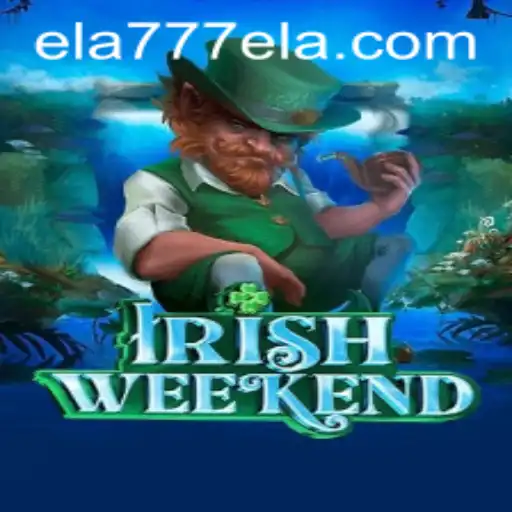 Discover the Excitement of IrishWeekend: A Vibrant Adventure with ela777